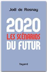 Couverture ebook de 2020 Les scénarios du futur, de Joël de Rosnay