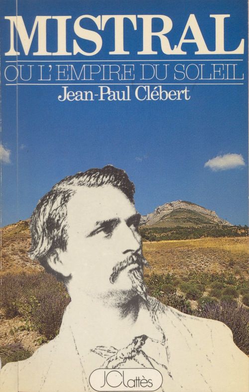 ebook cover of Mistral ou l'Empire du soleil (1), by Jean-paul Clébert