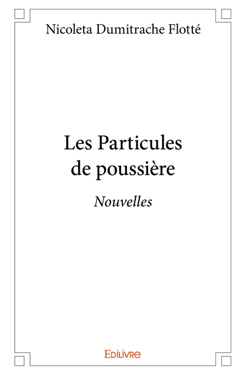 Couverture ebook de Les Particules de poussière, de Nicoleta Dumitrache Flotté