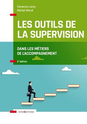Couverture ebook de Les outils de la supervision dans les métiers de l'accompagnement, de Florence Lamy, Michel Moral
