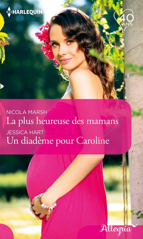 ebook cover of La plus heureuse des mamans - Un diadème pour Caroline, by Jessica Hart, Nicola Marsh