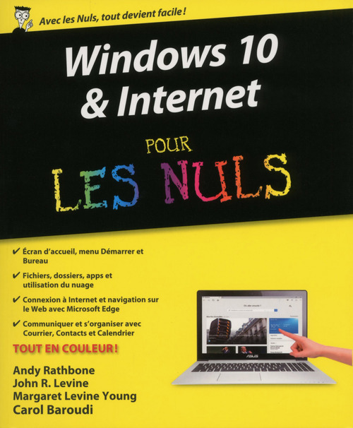 Couverture ebook de Windows 10 et Internet Pour les Nuls, de Carol Baroudi, Margaret Levine Young, Andy Rathbone