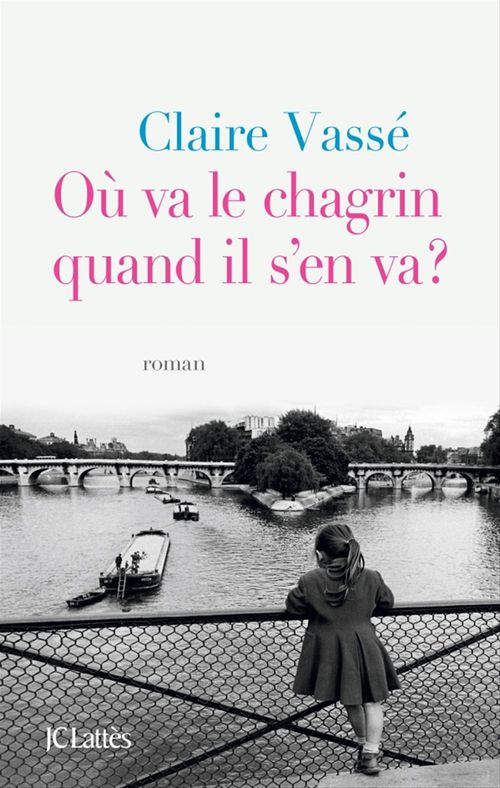 ebook cover of Où va le chagrin quand il s'en va ?, by Claire Vassé