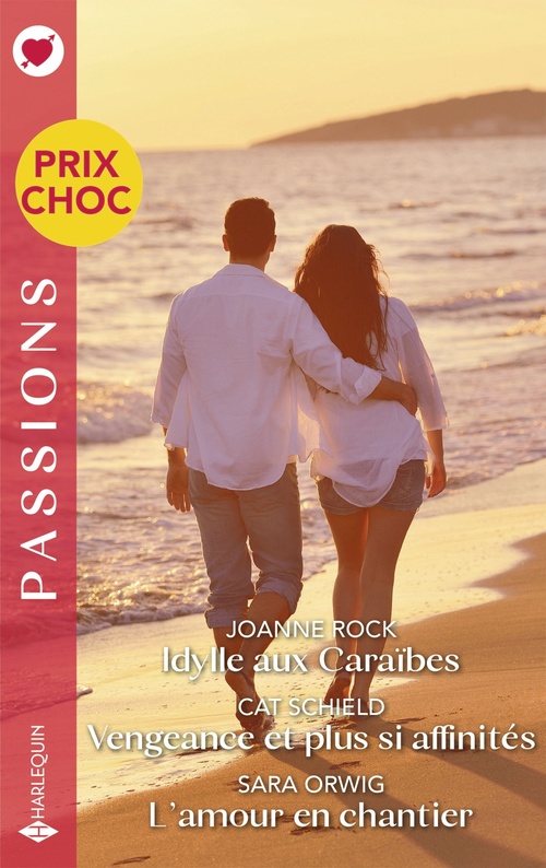 Couverture ebook de Idylle aux Caraïbes - Vengeance et plus si affinités - L'amour en chantier, de Joanne Rock, Cat Schield, Sara Orwig