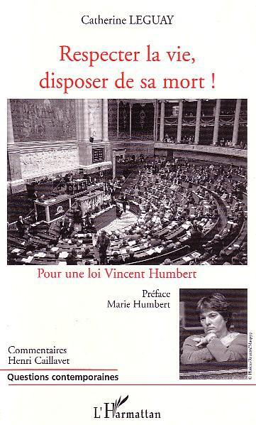 ebook cover of Respecter la vie, disposer de sa mort !, by Catherine Leguay