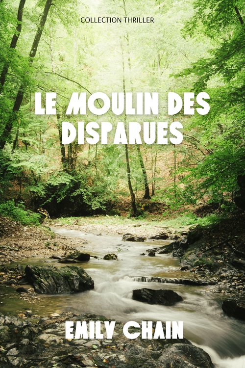 Couverture ebook de Le moulin des disparues, de Emily Chain