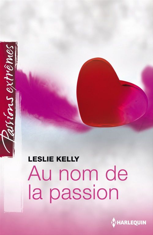 Couverture ebook de Au nom de la passion, de Leslie Kelly