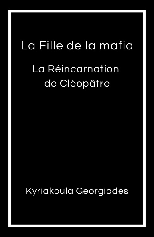 Couverture ebook de La Fille de la mafia, de Kyriakoula Georgiades