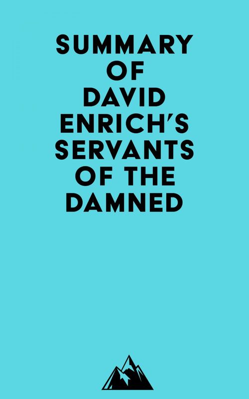 Couverture ebook de Summary of David Enrich's Servants of the Damned, de Everest Media