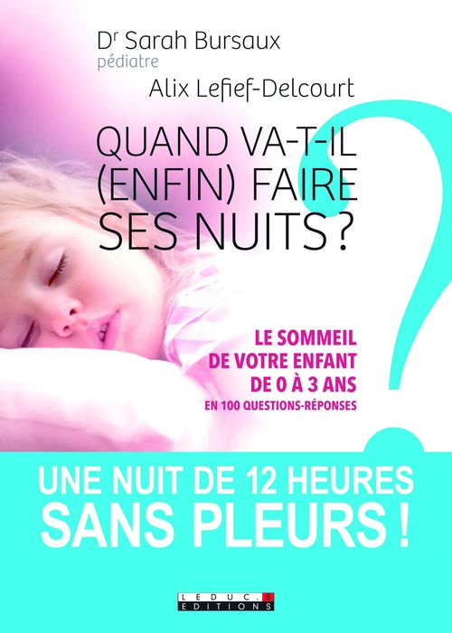 Couverture ebook de Quand va-t-il (enfin) faire ses nuits ?, de Sarah Bursaux, Alix Lefief-Delcourt