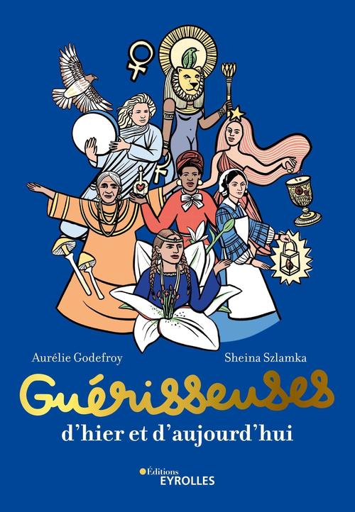 Couverture ebook de Guérisseuses, d'hier et d'aujourd'hui, de Aurélie Godefroy, Sheina Szlamka