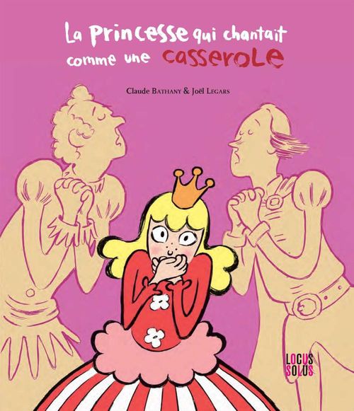 Couverture ebook de La princesse qui chantait comme une casserole, de Claude Bathany, Joël Legars