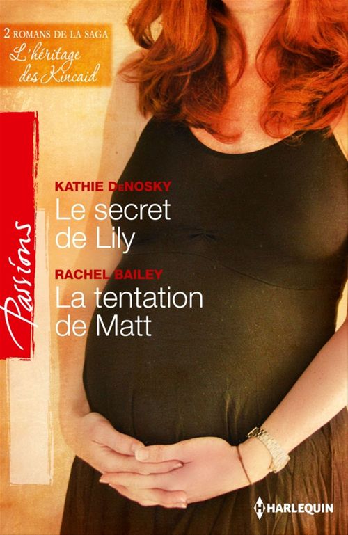 Couverture ebook de Le secret de Lily - La tentation de Matt, de Rachel Bailey, Kathie DeNosky