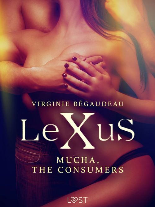 Couverture ebook de LeXuS: Mucha, The Consumers - Erotic dystopia, de Virginie Bégaudeau