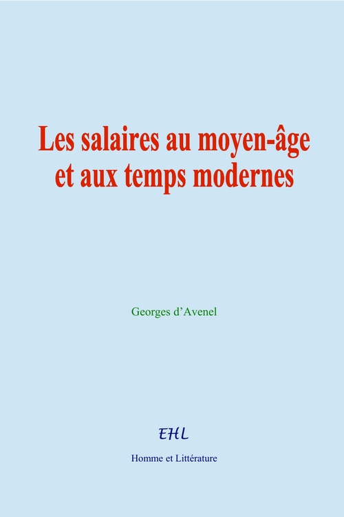 Couverture ebook de Les salaires au moyen-âge et aux temps modernes, de Georges d´Avenel