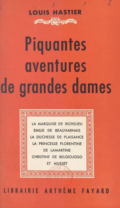 Couverture ebook de Piquantes aventures de grandes dames, de Louis Hastier