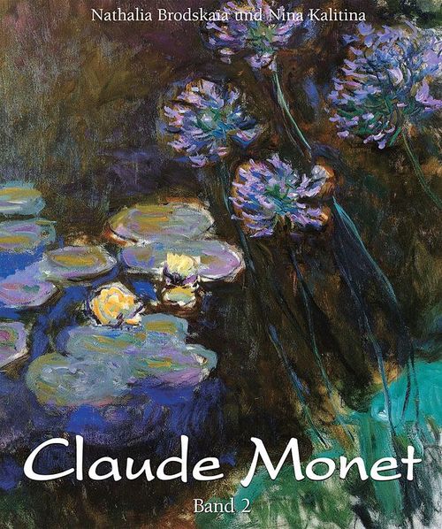 ebook cover of Claude Monet: Band 2, by Nathalia Brodskaïa, Nina Kalitina