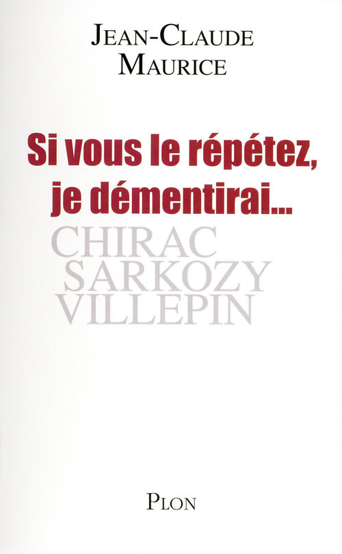 ebook cover of Si vous le répétez, je démentirai, by Jean-Claude Maurice