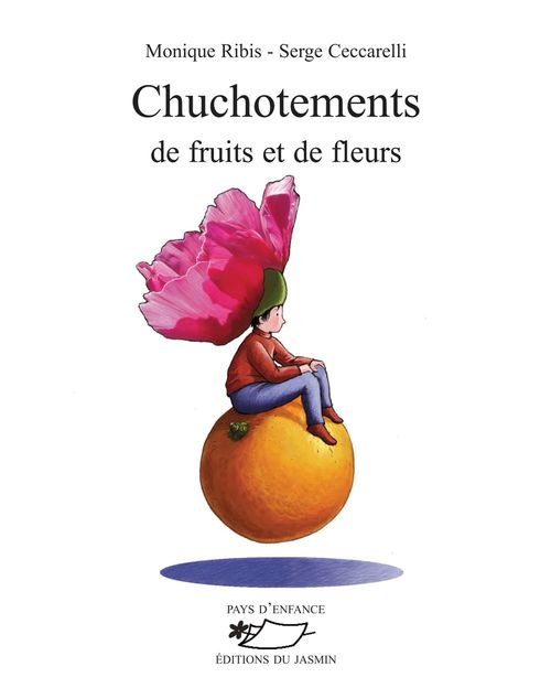 Couverture ebook de Chuchotement de fruits et de fleurs, de Serge Ceccarelli, Monique Ribis