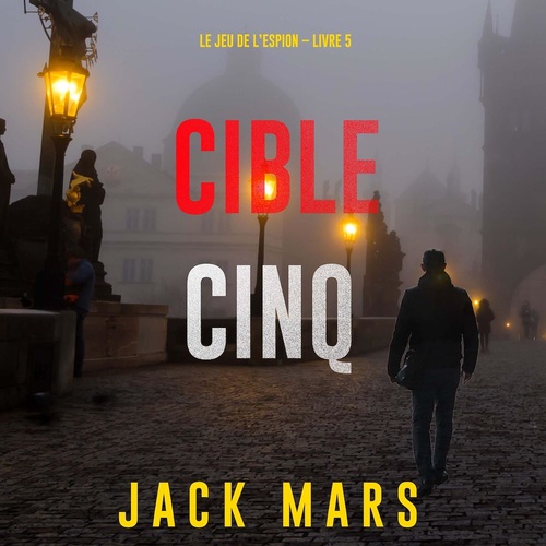 audiobook cover of Cible cinq (Le jeu de l'espion - Livre 5), by Jack Mars