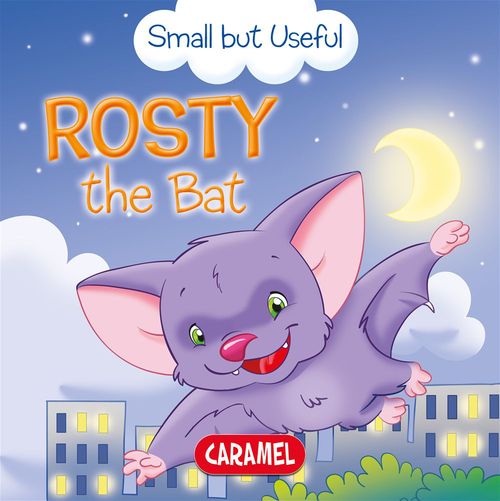 Couverture ebook de Rosty the Bat, de Monica Pierazzi Mitri, Small But Useful, Veronica Podesta