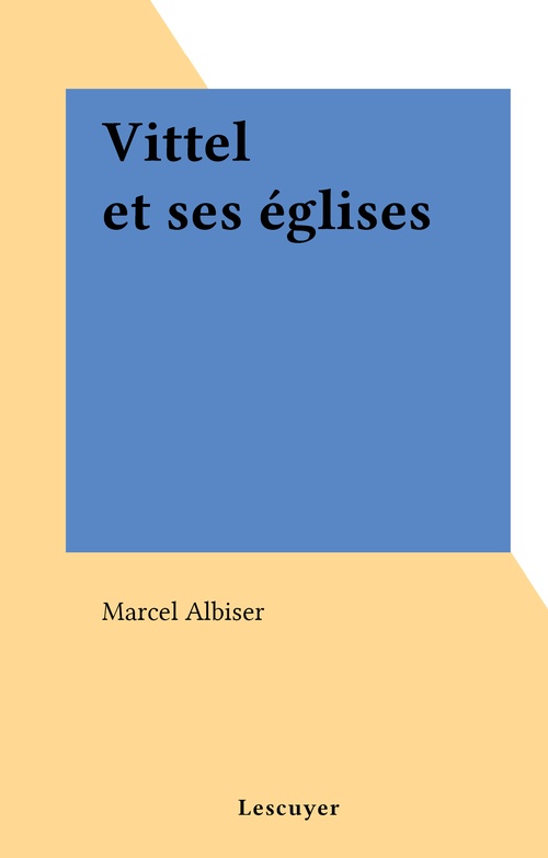 ebook cover of Vittel et ses églises, by Marcel Albiser