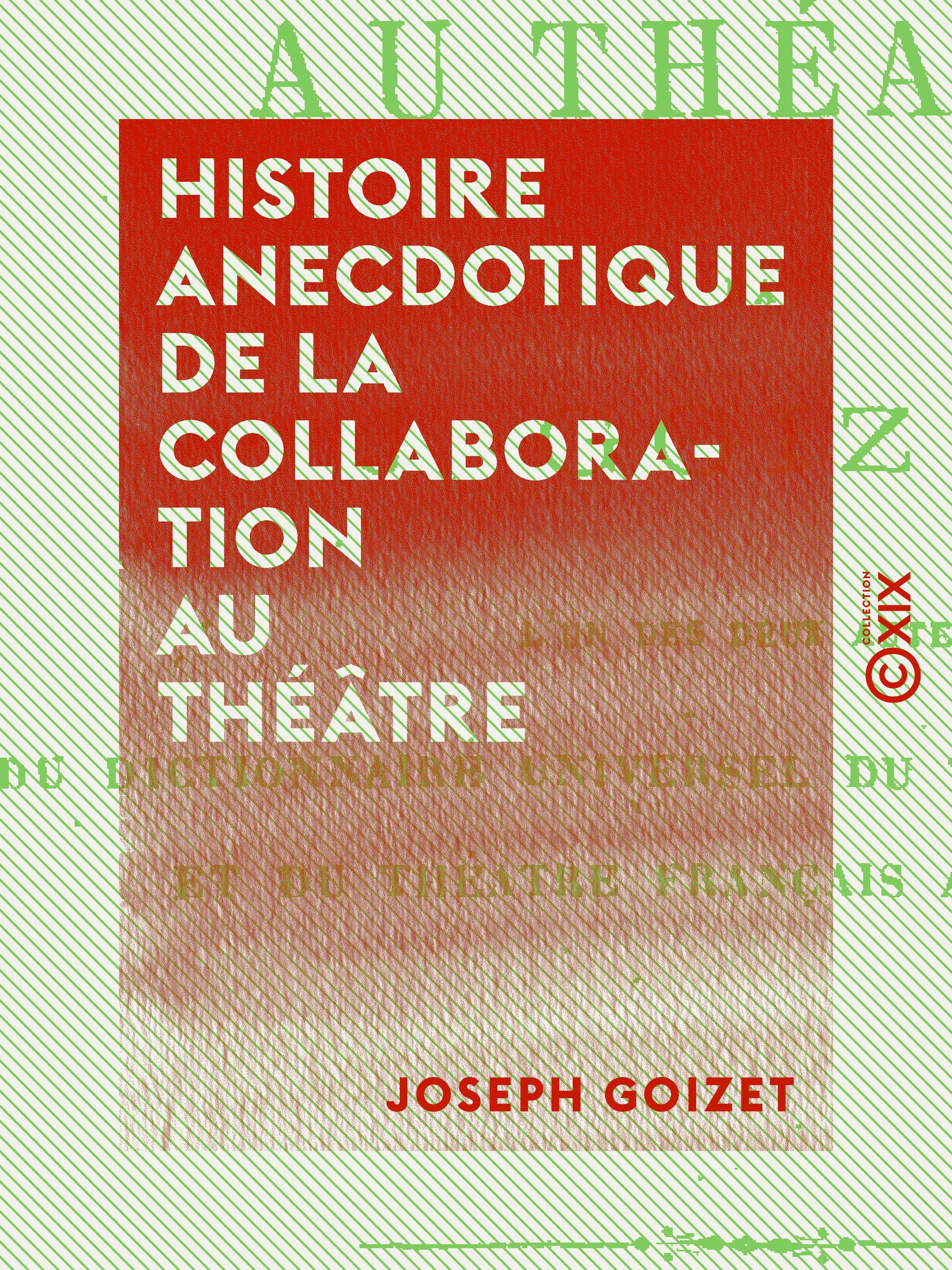 Couverture ebook de Histoire anecdotique de la collaboration au théâtre, de Joseph Goizet