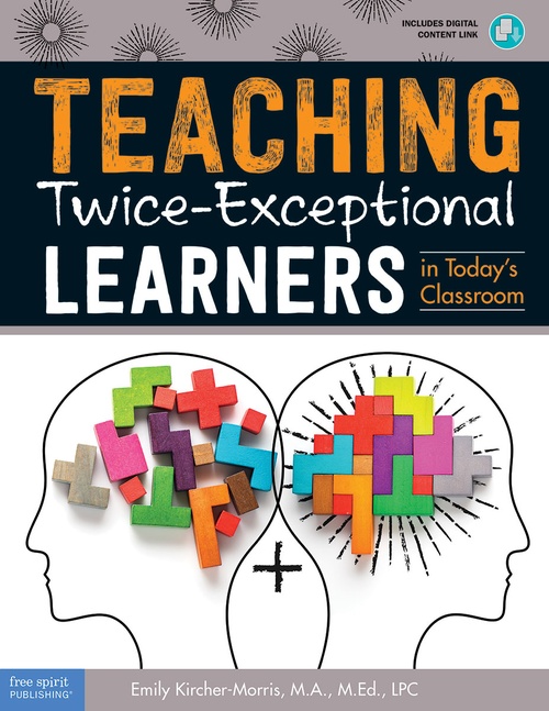 ebook cover of Teaching Twice-Exceptional Learners in Today's Classroom, by Emily Kircher-Morris