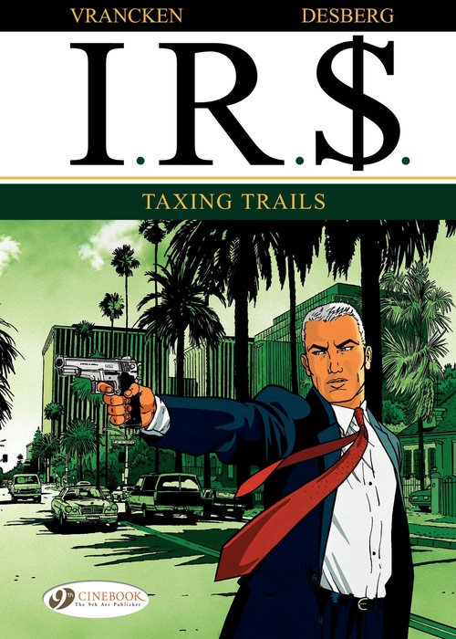 Couverture ebook de I.R.$. - Volume 1 - Taxing Trails, de Stephen Desberg, Bernard Vrancken
