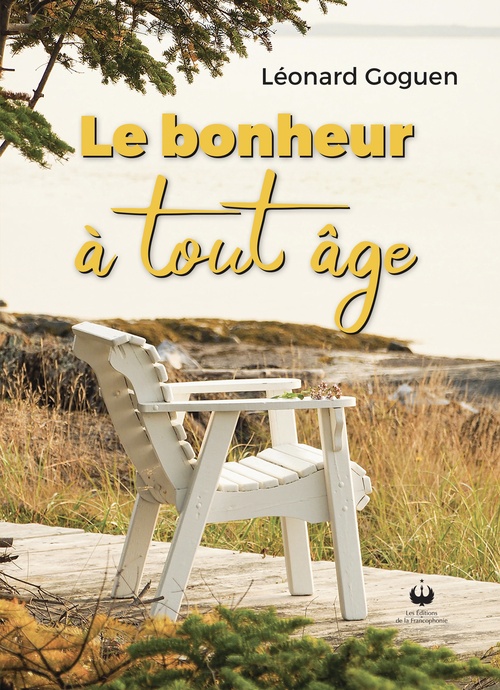 ebook cover of Le bonheur à tout âge, by Dr Léonard Goguen
