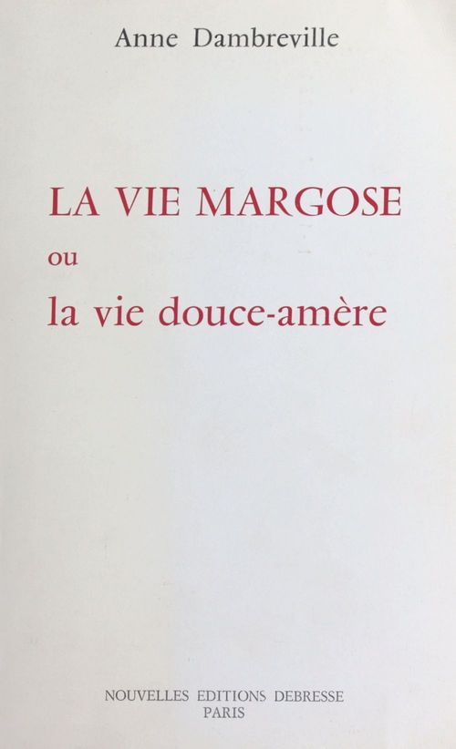 ebook cover of La vie margose ou La vie douce amère, by Anne Dambreville