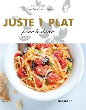 Couverture ebook de Le B.A-B.A de la cuisine -  Juste 1 plat pour le dîner, de Sabrina Fauda-Rôle