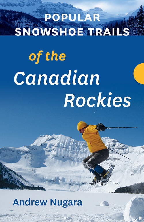 ebook cover of Popular Snowshoe Trails of the Canadian Rockies, by Andrew Nugara