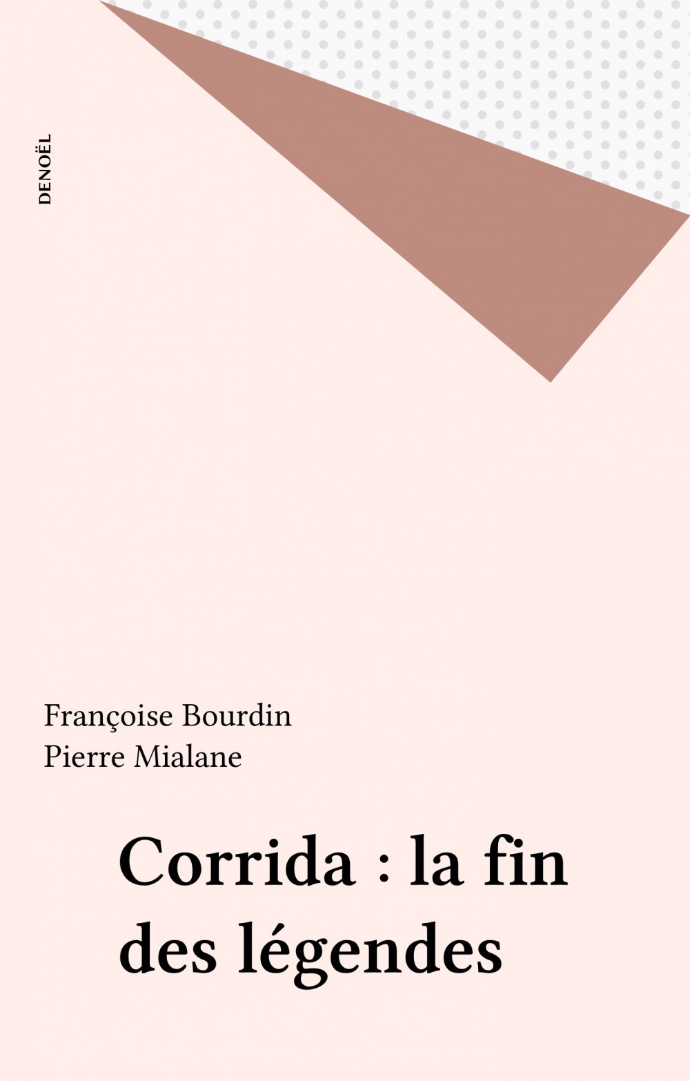 ebook cover of Corrida : la fin des légendes, by Françoise Bourdin, Pierre Mialane