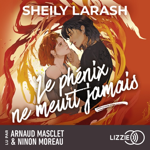 audiobook cover of Le Phénix ne meurt jamais, by Sheily Larash