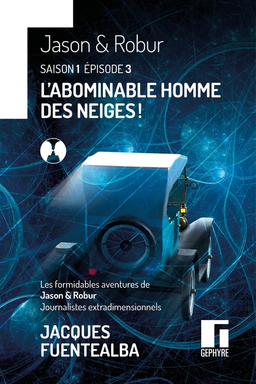 Couverture ebook de Les formidables aventures de Jason & Robur journalistes extradimensionnels S1E4, de Jacques Fuentealba
