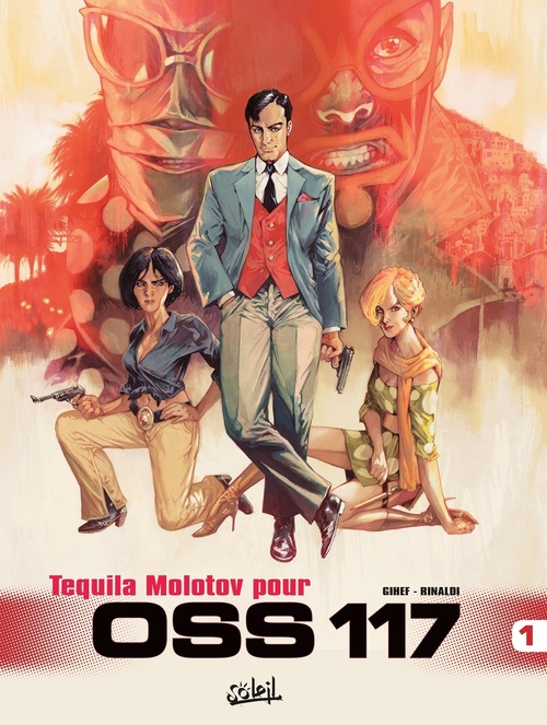 Couverture ebook de OSS 117 T01 - Tequila Molotov pour OSS 117, de Gihef