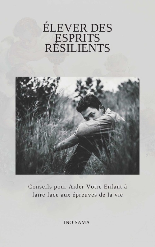 Couverture ebook de Élever des Esprits Résilients, de Ino  Inosama