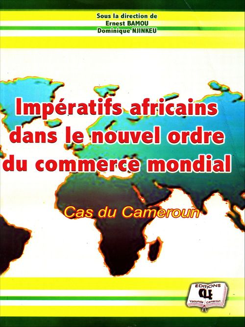 Couverture ebook de Impératifs africains dans le nouvel ordre du commerce mondial, de Dominique Njinkeu, Ernest Bamou