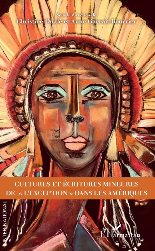 ebook cover of Cultures et écritures mineures de "l'exception" dans les Amériques, by Christine Dualé, Anne Garrait-Bourrier