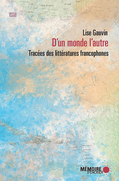ebook cover of D'un monde l'autre. Tracées des littératures francophones, by Lise Gauvin