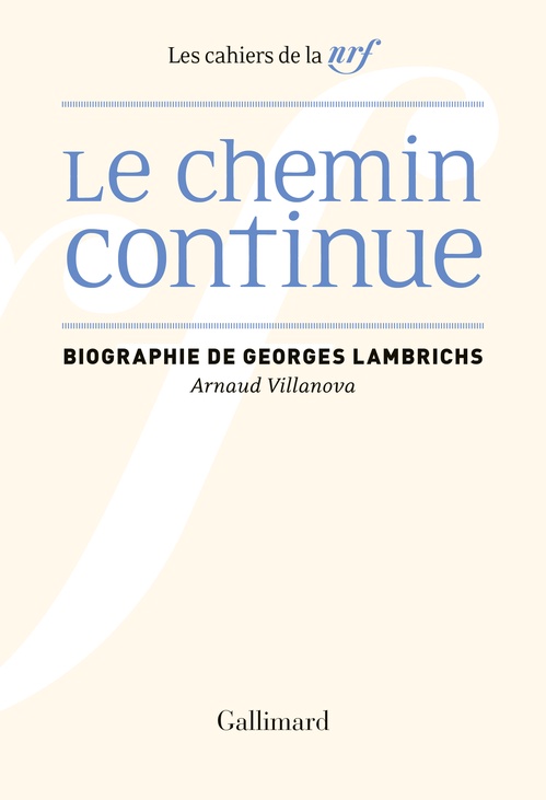 Couverture ebook de Le Chemin continue. Biographie de Georges Lambrichs, de Arnaud Villanova