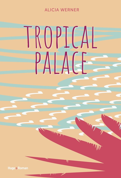 Couverture ebook de Tropical palace, de Alicia Werner