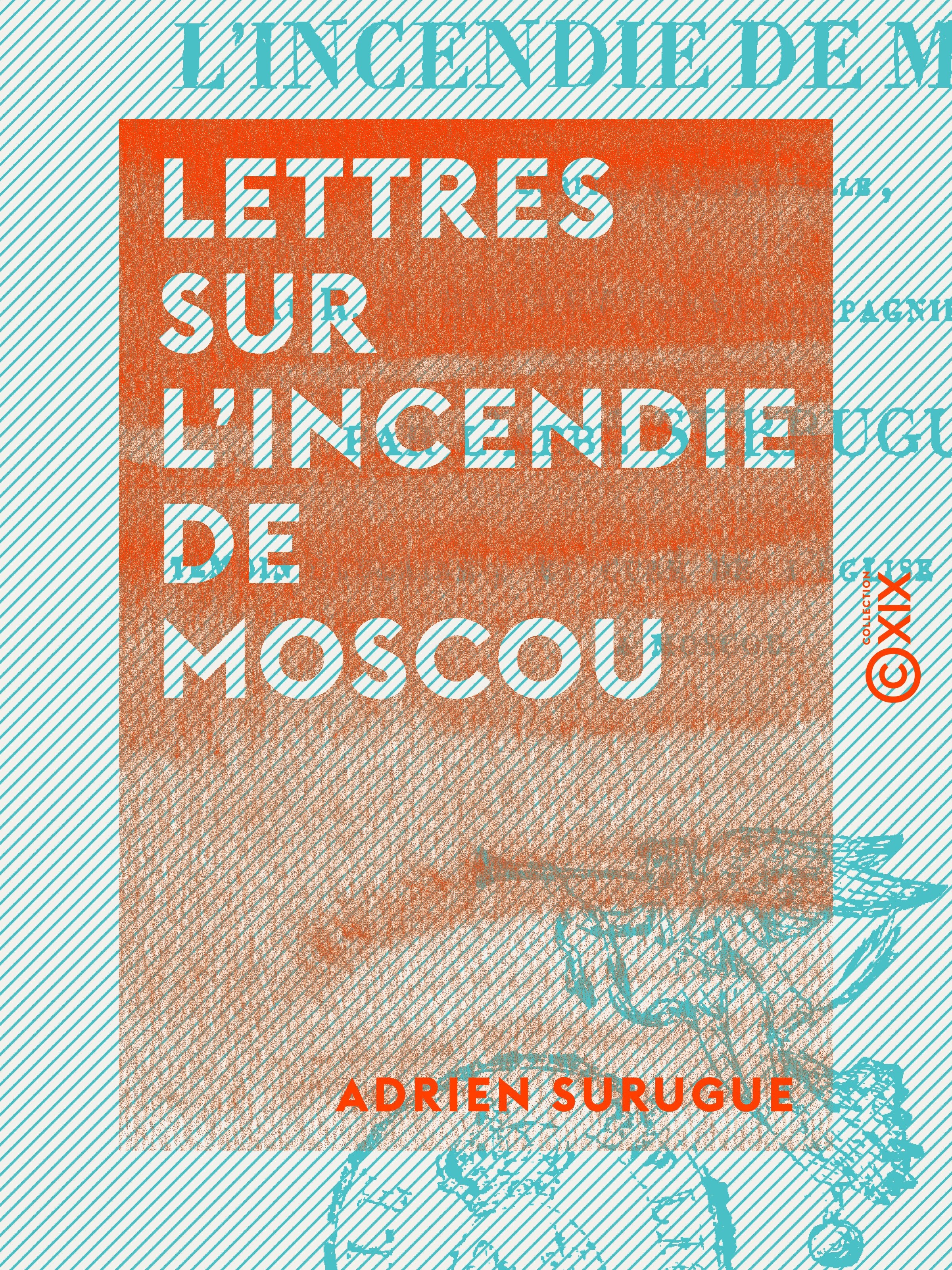 Couverture ebook de Lettres sur l'incendie de Moscou - Écrites de cette ville au R. P. Bouvet, de Adrien Surugue