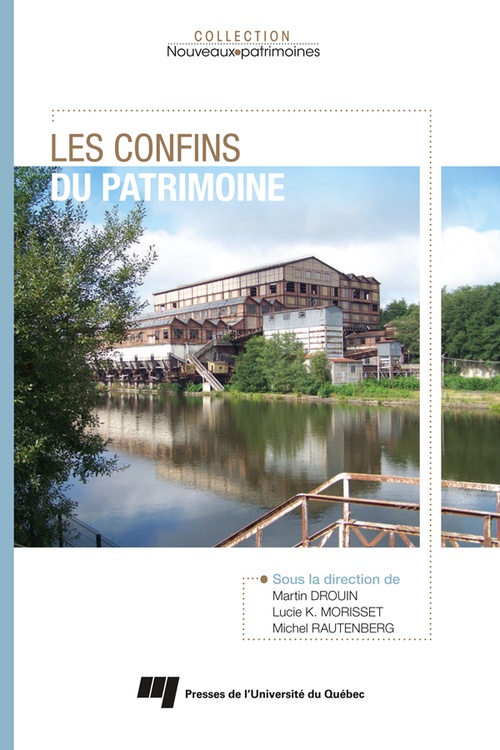 Couverture ebook de Les confins du patrimoine, de Collectif, Martin Drouin, Michel Rautenberg, Lucie k Morisset