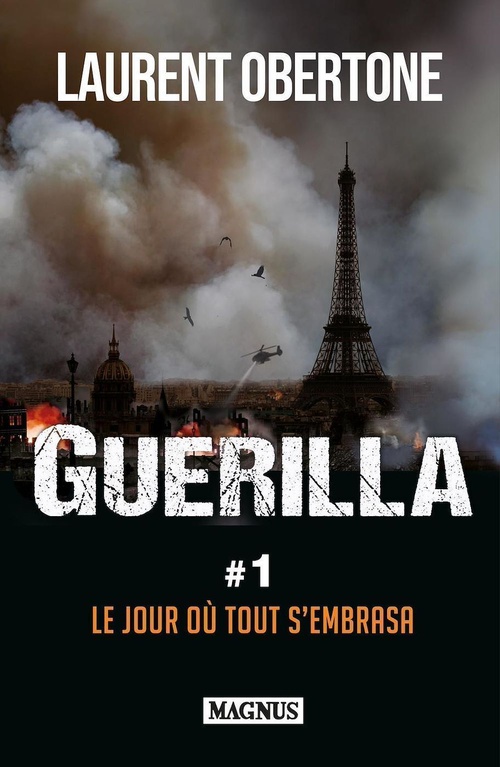 ebook cover of Guerilla 1 - Le jour où tout s'embrasa, by Laurent Obertone