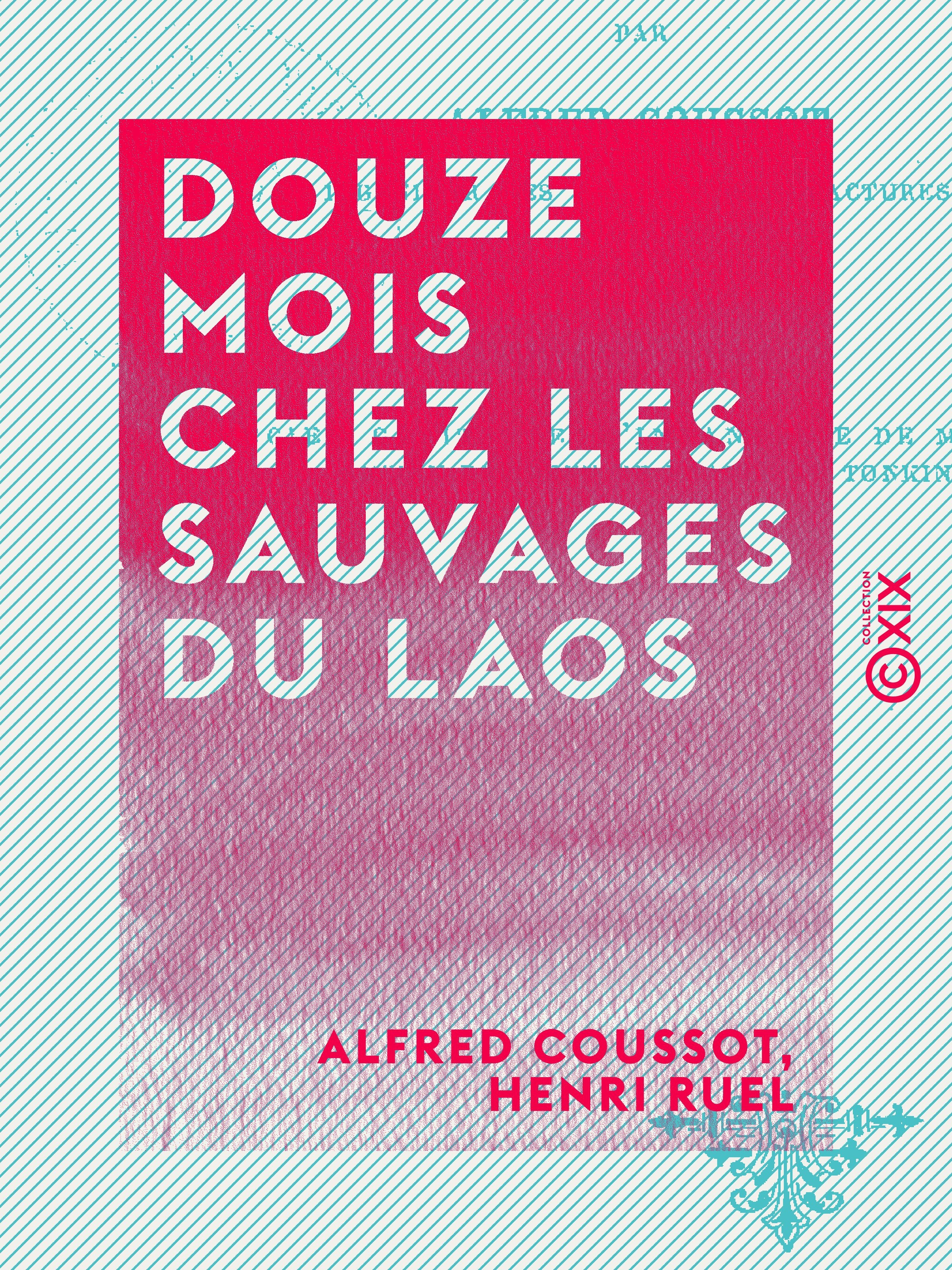 Couverture ebook de Douze mois chez les sauvages du Laos, de Alfred Coussot, Henri Ruel