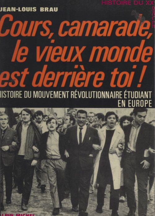 Couverture ebook de Cours, camarade, le vieux monde est derrière toi !, de Jean-louis Brau