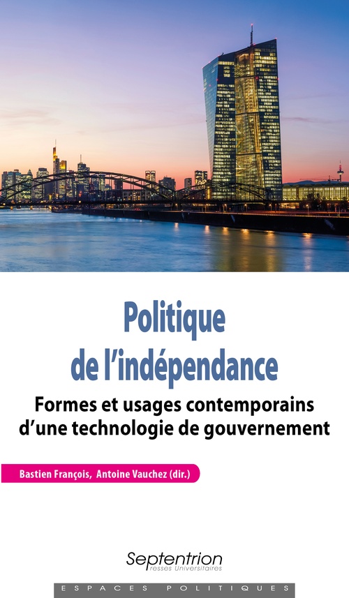 Couverture ebook de Politique de l´indépendance, de Collectif, Antoine Vauchez, François Bastien