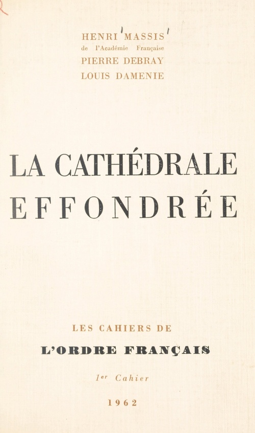 Couverture ebook de La cathédrale effondrée, de Henri Massis, Louis Damenie, Pierre Debray